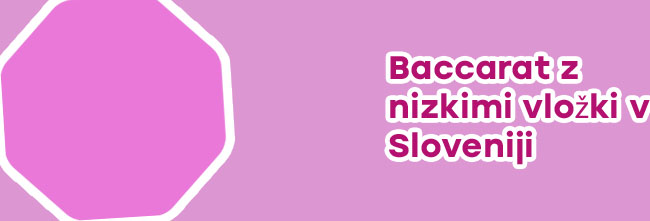 Baccarat z nizkim depozitom za resničen denar